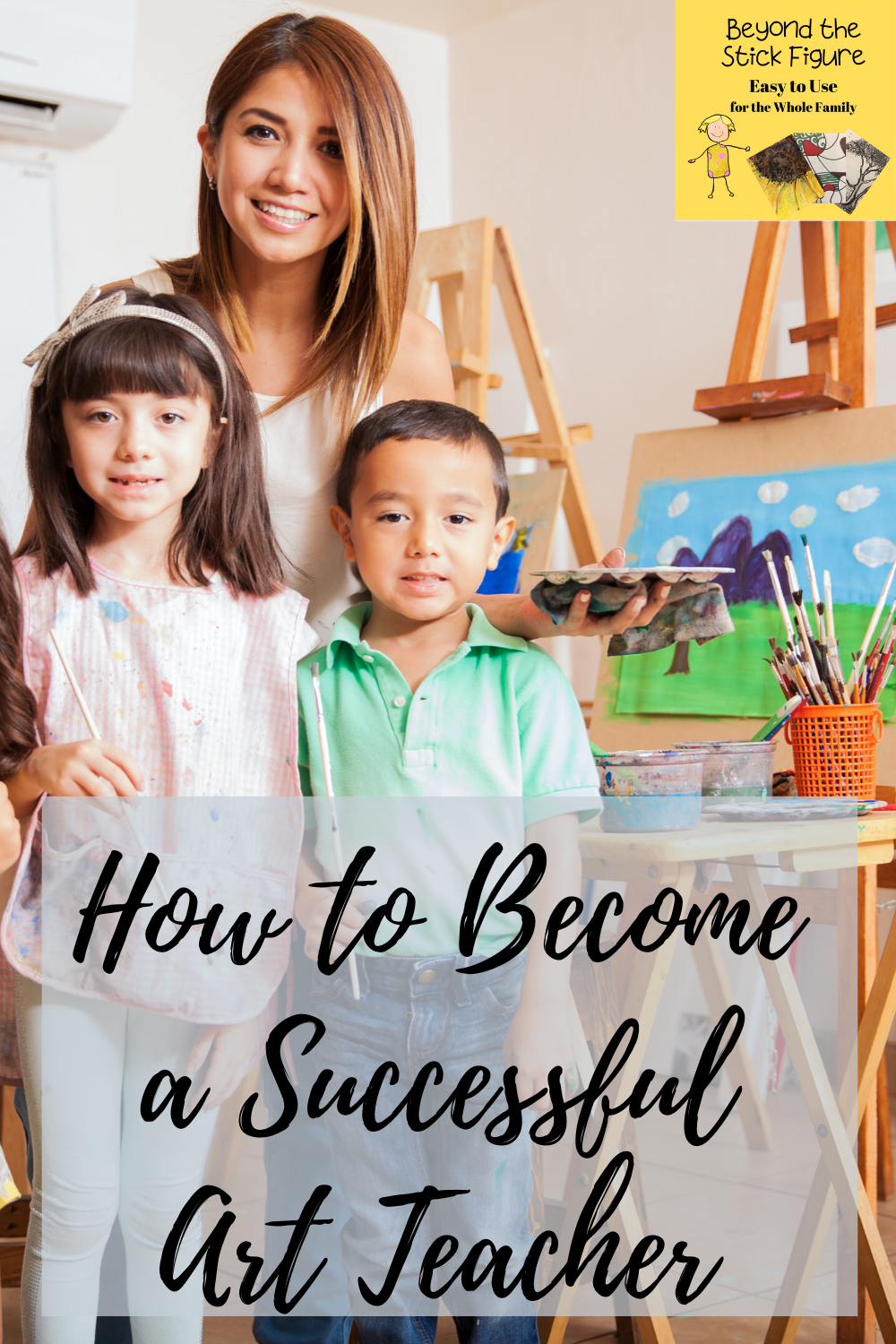 how-to-become-a-successful-art-teacher-beyond-the-stick-figure