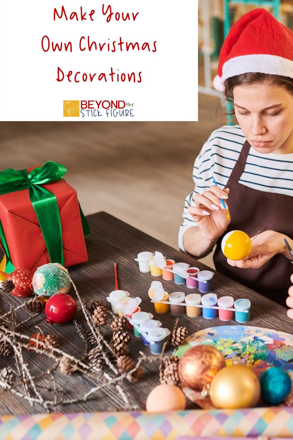 Make Your Own Christmas Decorations - Beyond the Stick Figure